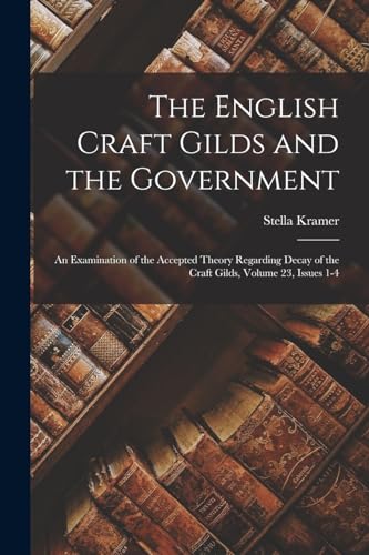 The English Craft Gilds and the Government