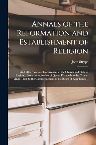 Annals of the Reformation and Establishment of Religion