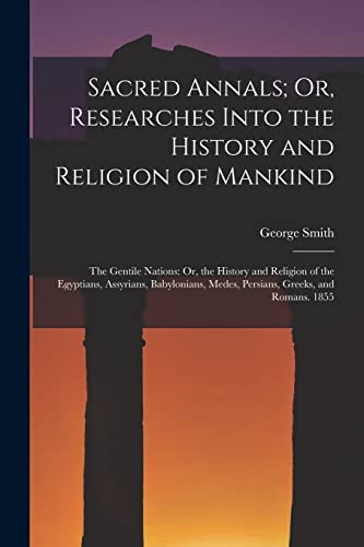 Sacred Annals; Or, Researches Into the History and Religion of Mankind