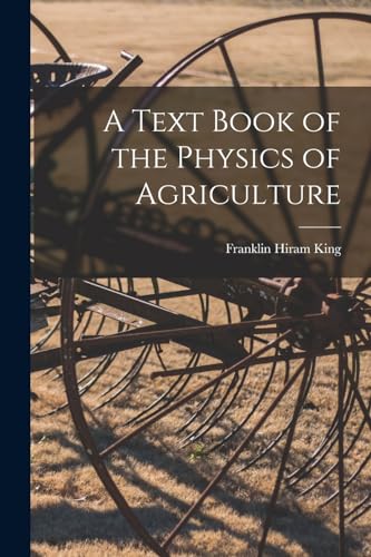 A Text Book of the Physics of Agriculture