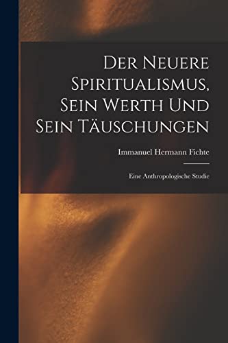 Der Neuere Spiritualismus, Sein Werth Und Sein Täuschungen