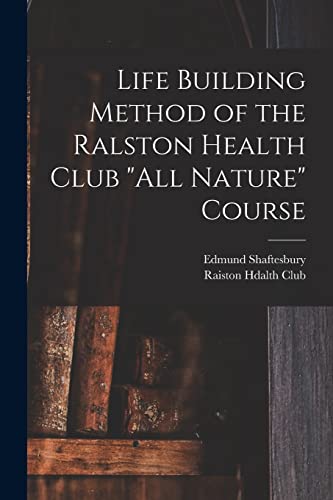 Life Building Method of the Ralston Health Club 'All Nature' Course