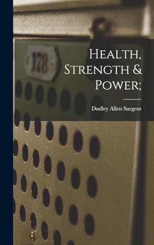 Health, Strength & Power;