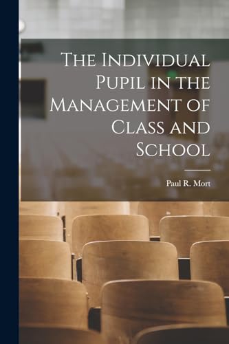 The Individual Pupil in the Management of Class and School