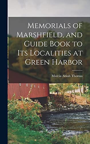 Memorials of Marshfield, and Guide Book to its Localities at Green Harbor