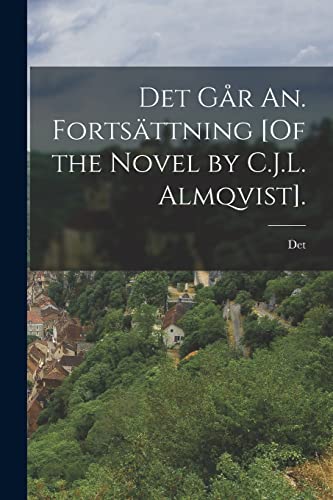 Det Går An. Fortsättning [Of the Novel by C.J.L. Almqvist].