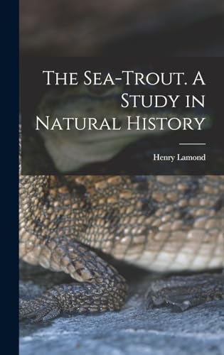The Sea-trout. A Study in Natural History