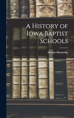 A History of Iowa Baptist Schools