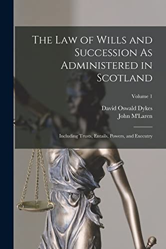 The Law of Wills and Succession As Administered in Scotland