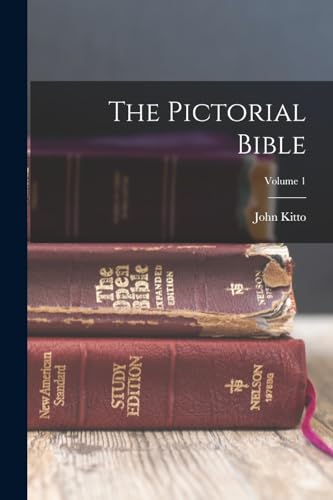 The Pictorial Bible; Volume 1