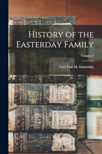 History of the Easterday Family; Volume 2