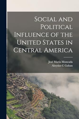 Social and Political Influence of the United States in Central America