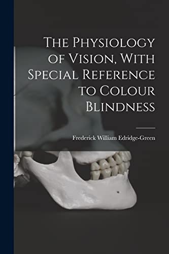 The Physiology of Vision, With Special Reference to Colour Blindness