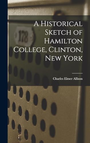A Historical Sketch of Hamilton College, Clinton, New York