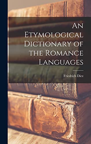 An Etymological Dictionary of the Romance Languages