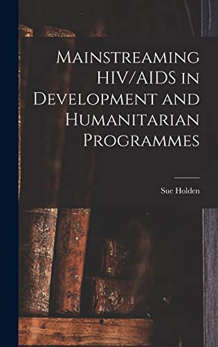 Mainstreaming HIV/AIDS in Development and Humanitarian Programmes