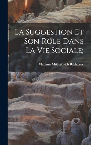 La suggestion et son rôle dans la vie sociale;