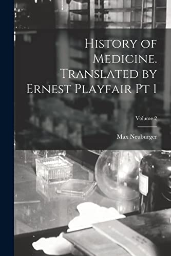 History of Medicine. Translated by Ernest Playfair pt 1; Volume 2