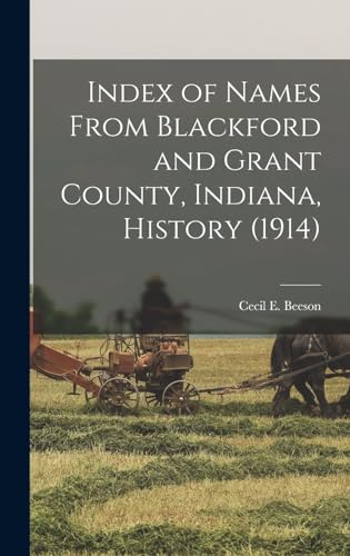 Index of Names From Blackford and Grant County, Indiana, History (1914)