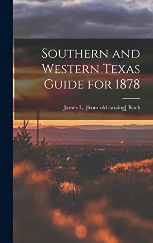 Southern and Western Texas Guide for 1878