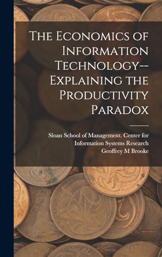 The Economics of Information Technology--explaining the Productivity Paradox
