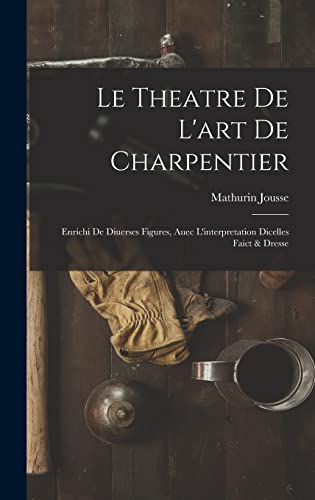 Le theatre de l'art de charpentier