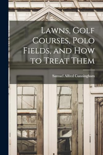 Lawns, Golf Courses, Polo Fields, and how to Treat Them