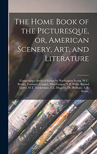 The Home Book of the Picturesque, or, American Scenery, art, and Literature