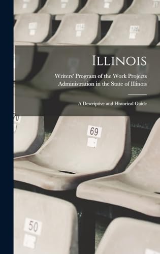 Illinois; a Descriptive and Historical Guide