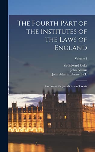 The Fourth Part of the Institutes of the Laws of England