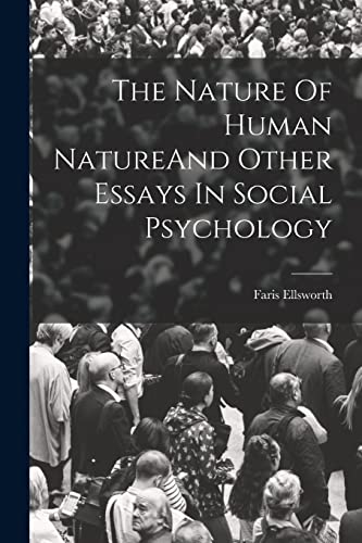 The Nature Of Human NatureAnd Other Essays In Social Psychology