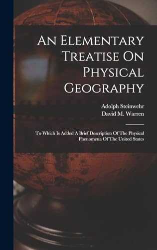 An Elementary Treatise On Physical Geography