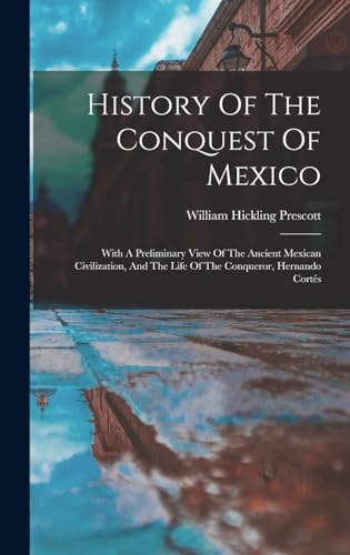 History Of The Conquest Of Mexico