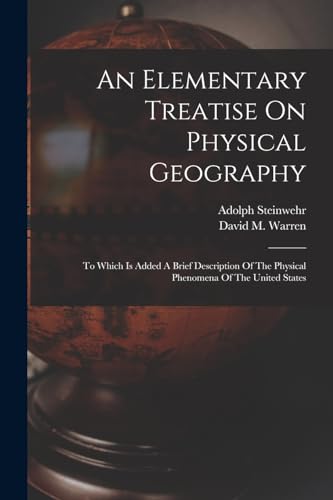 An Elementary Treatise On Physical Geography