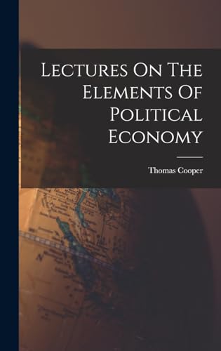 Lectures On The Elements Of Political Economy