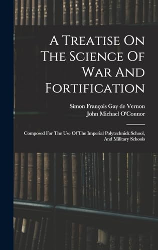 A Treatise On The Science Of War And Fortification