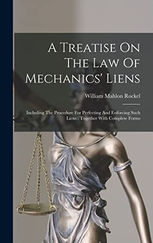 A Treatise On The Law Of Mechanics' Liens