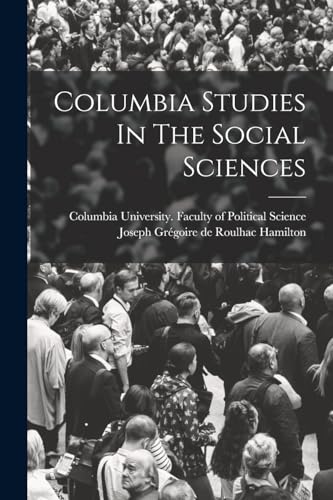 Columbia Studies In The Social Sciences