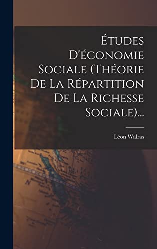 Études D'économie Sociale (théorie De La Répartition De La Richesse Sociale)...