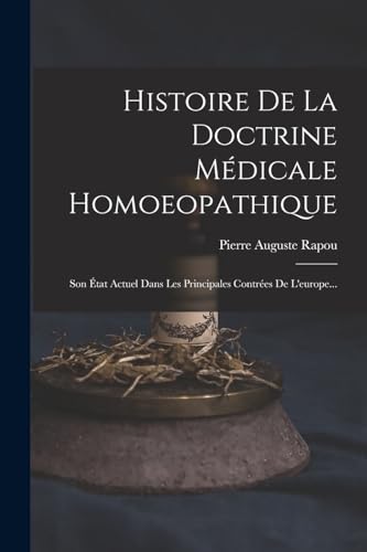 Histoire De La Doctrine Médicale Homoeopathique