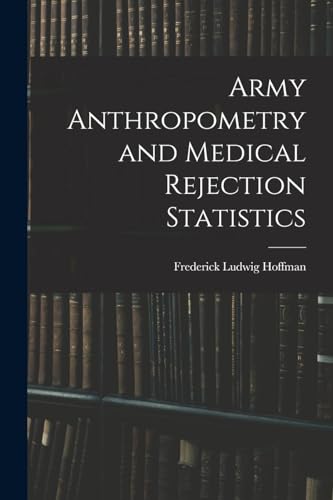 Army Anthropometry and Medical Rejection Statistics