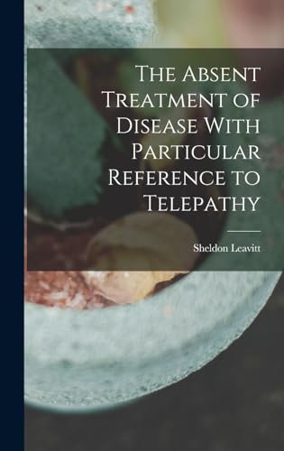 The Absent Treatment of Disease With Particular Reference to Telepathy