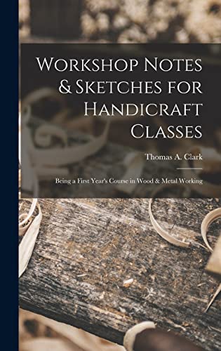 Workshop Notes & Sketches for Handicraft Classes