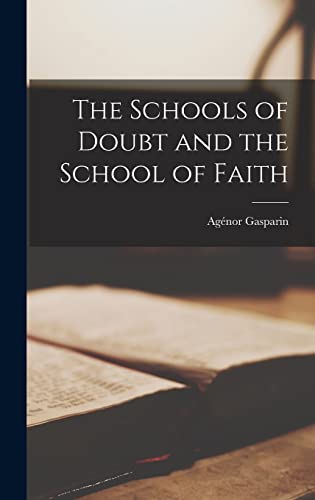 The Schools of Doubt and the School of Faith