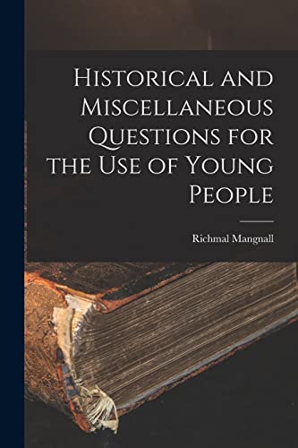 Historical and Miscellaneous Questions for the Use of Young People