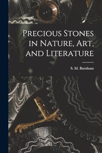 Precious Stones in Nature, Art, and Literature