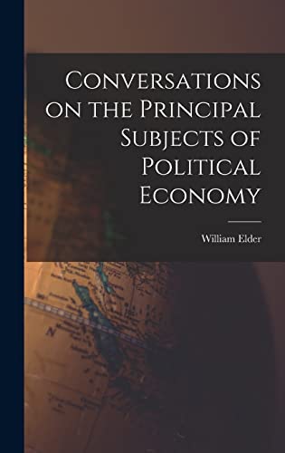 Conversations on the Principal Subjects of Political Economy