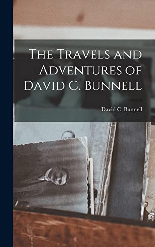 The Travels and Adventures of David C. Bunnell