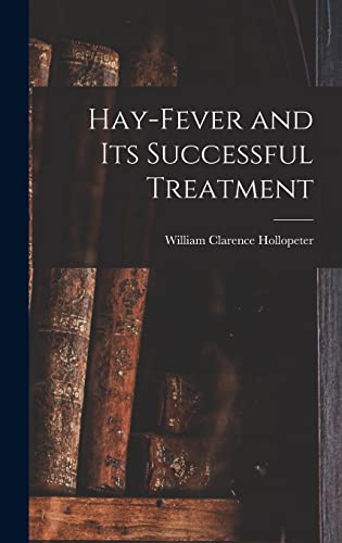 Hay-fever and Its Successful Treatment