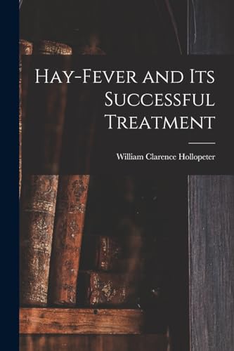 Hay-fever and Its Successful Treatment